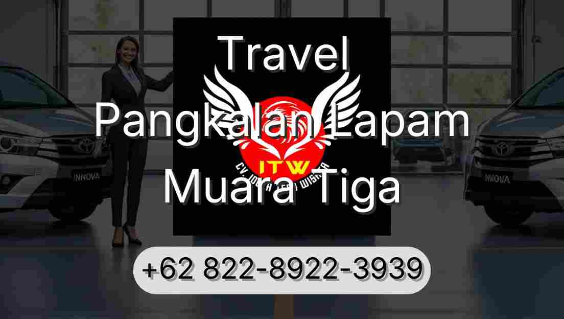 Travel Pangkalan Lapam Muara Tiga
