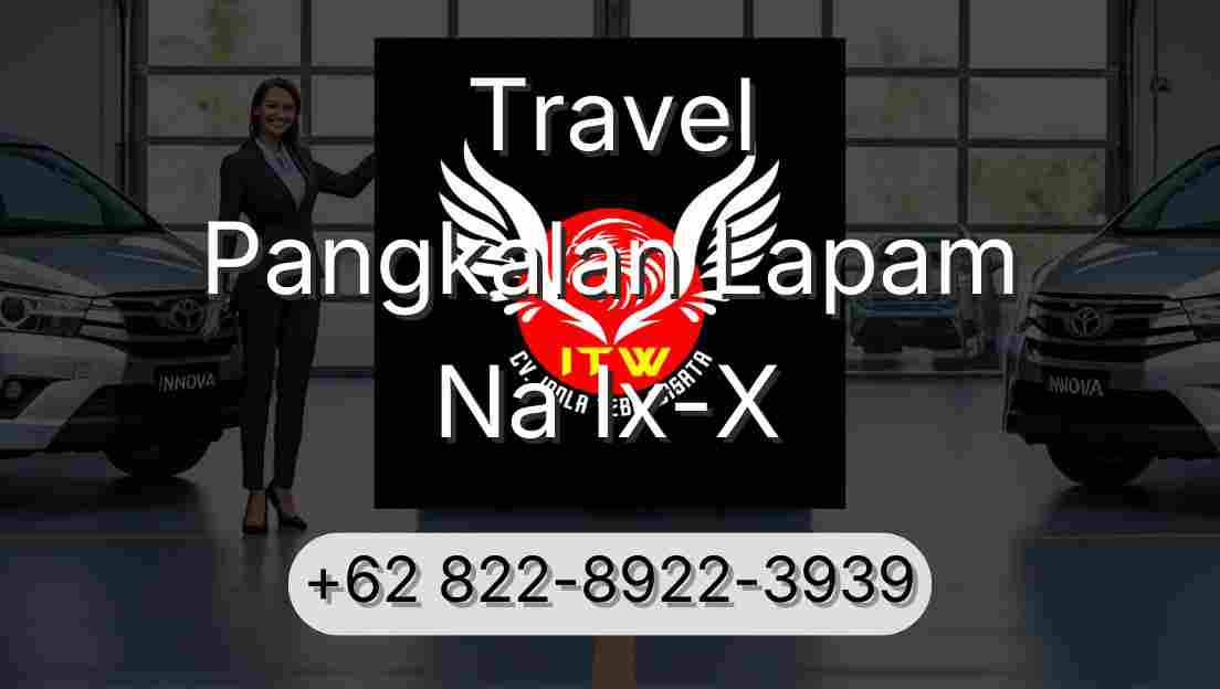 Travel Pangkalan Lapam Na Ix-X