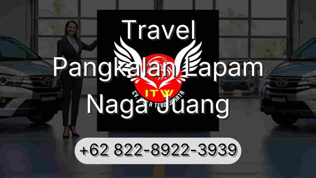 Travel Pangkalan Lapam Naga Juang