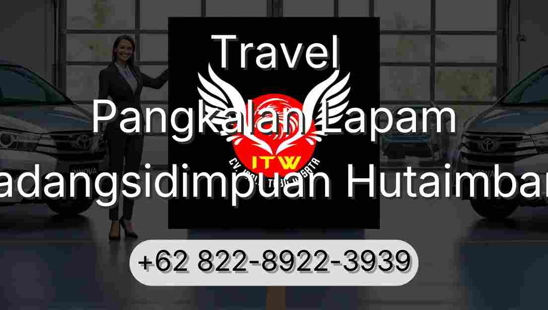Travel Pangkalan Lapam Padangsidimpuan Hutaimbaru