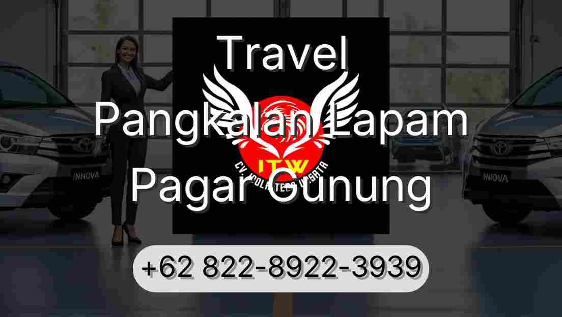 Travel Pangkalan Lapam Pagar Gunung