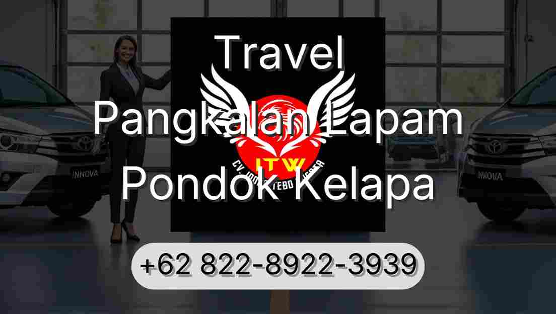 Travel Pangkalan Lapam Pondok Kelapa