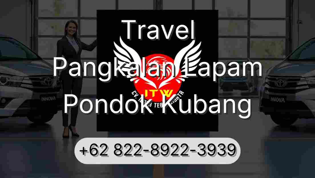 Travel Pangkalan Lapam Pondok Kubang