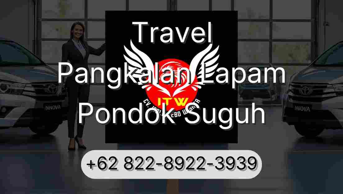 Travel Pangkalan Lapam Pondok Suguh