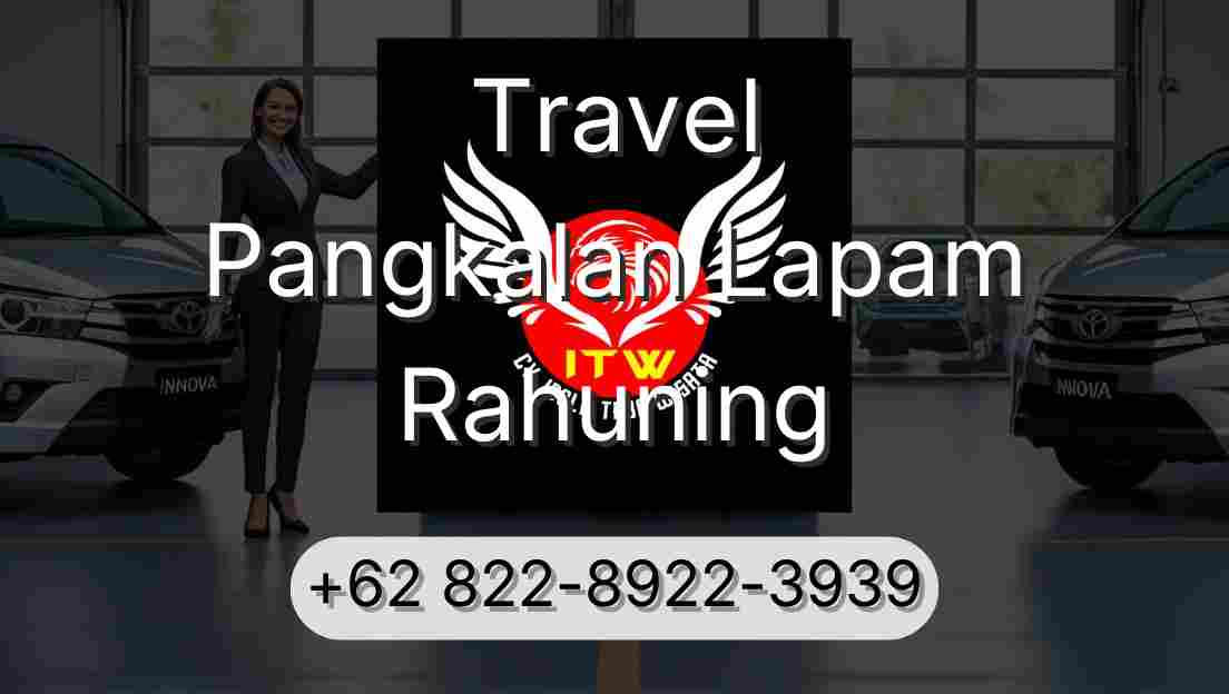 Travel Pangkalan Lapam Rahuning