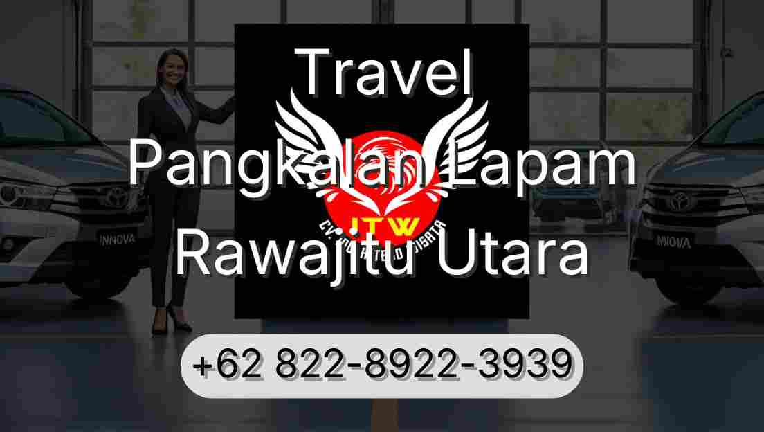 Travel Pangkalan Lapam Rawajitu Utara