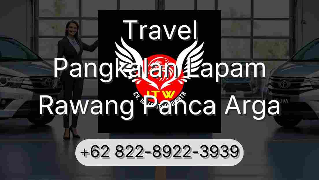 Travel Pangkalan Lapam Rawang Panca Arga