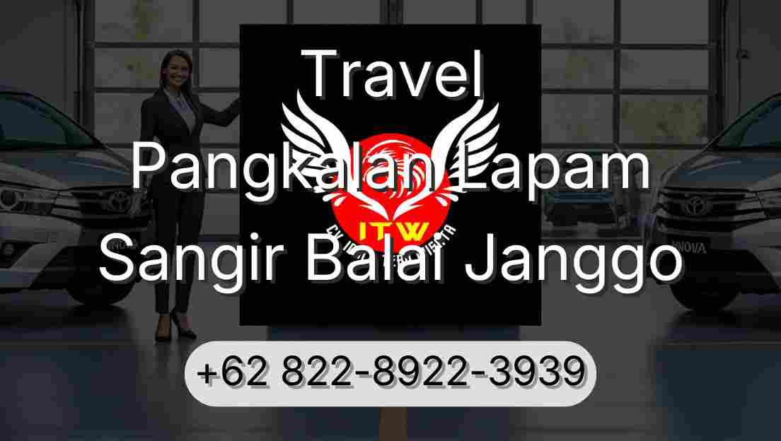 Travel Pangkalan Lapam Sangir Balai Janggo