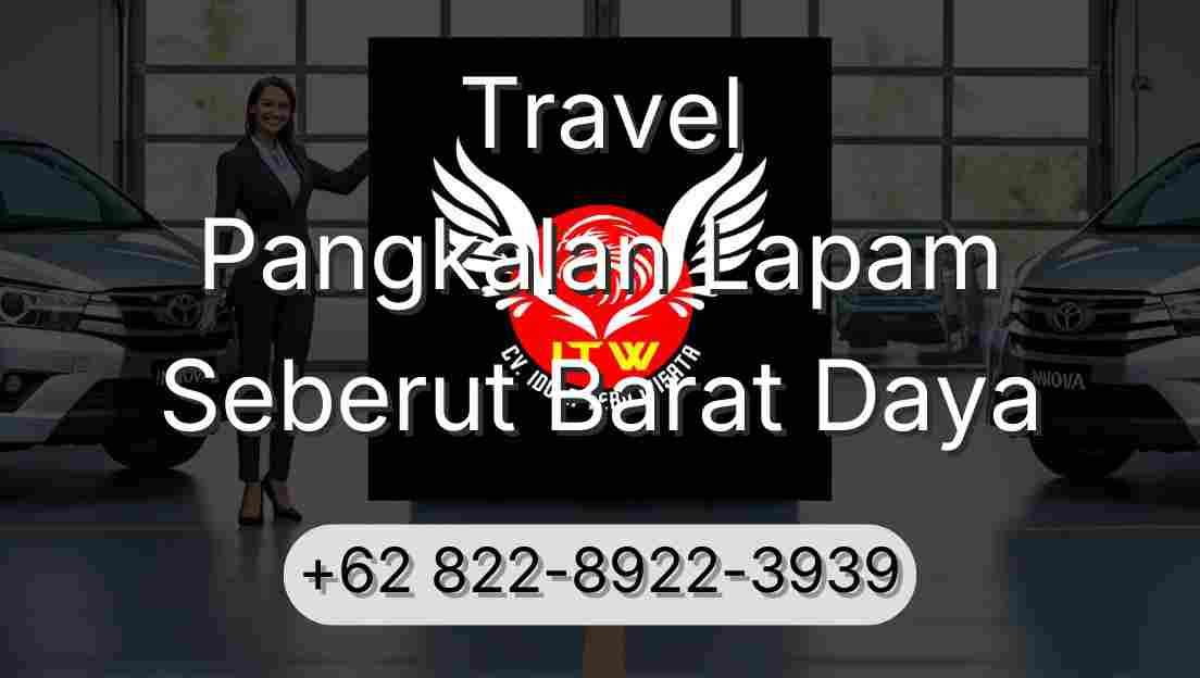 Travel Pangkalan Lapam Seberut Barat Daya