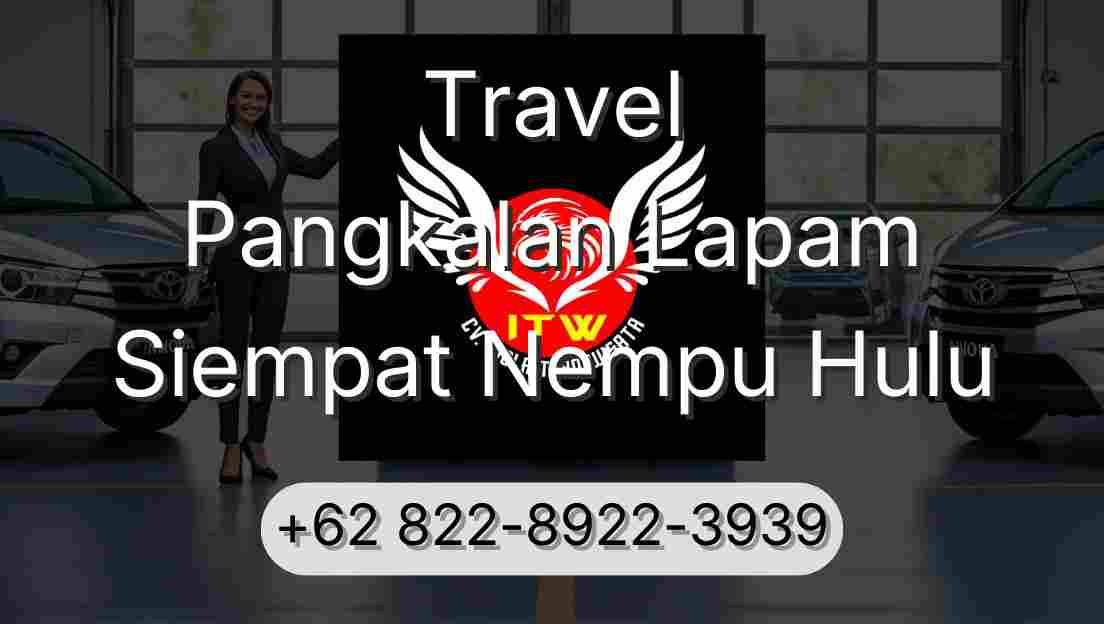 Travel Pangkalan Lapam Siempat Nempu Hulu