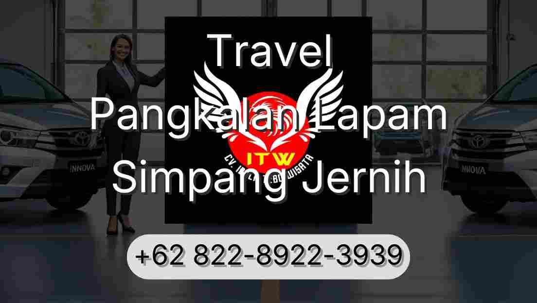 Travel Pangkalan Lapam Simpang Jernih