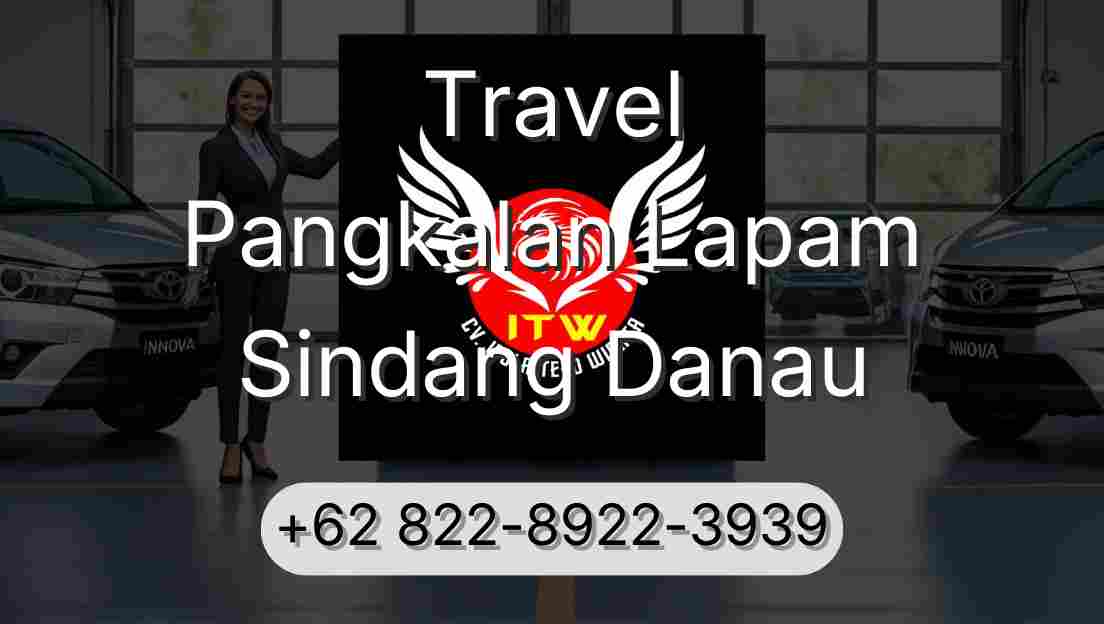 Travel Pangkalan Lapam Sindang Danau