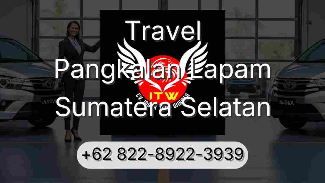 Travel Pangkalan Lapam Sumatera Selatan
