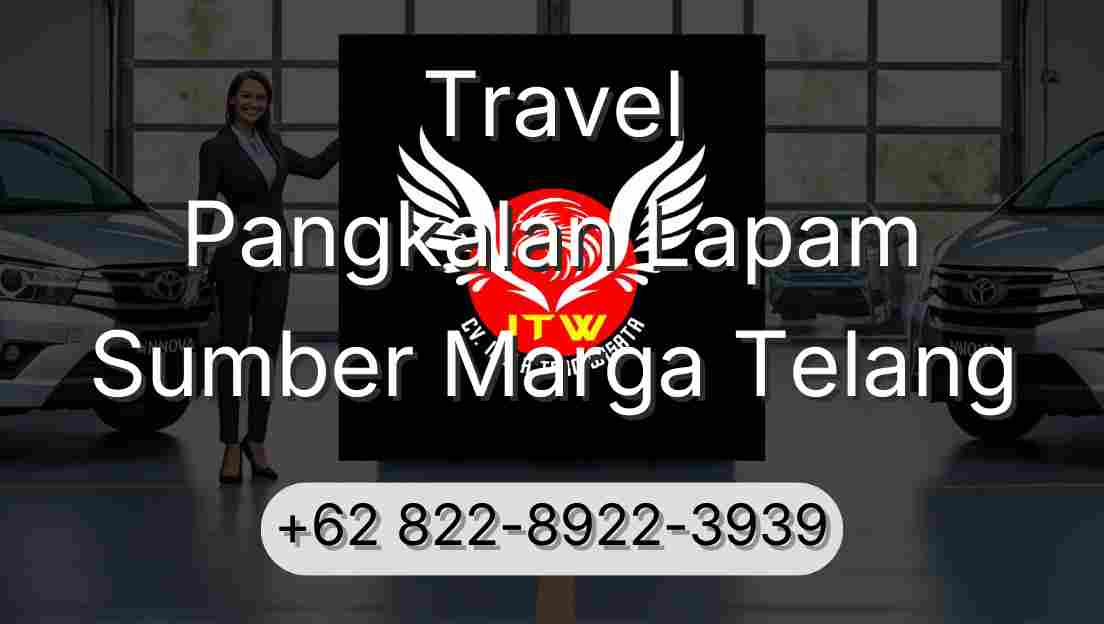 Travel Pangkalan Lapam Sumber Marga Telang