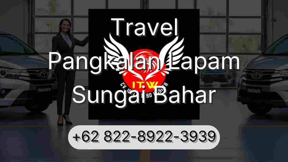 Travel Pangkalan Lapam Sungai Bahar