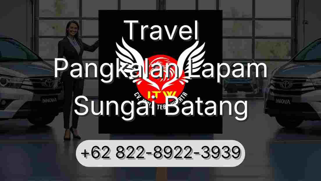 Travel Pangkalan Lapam Sungai Batang