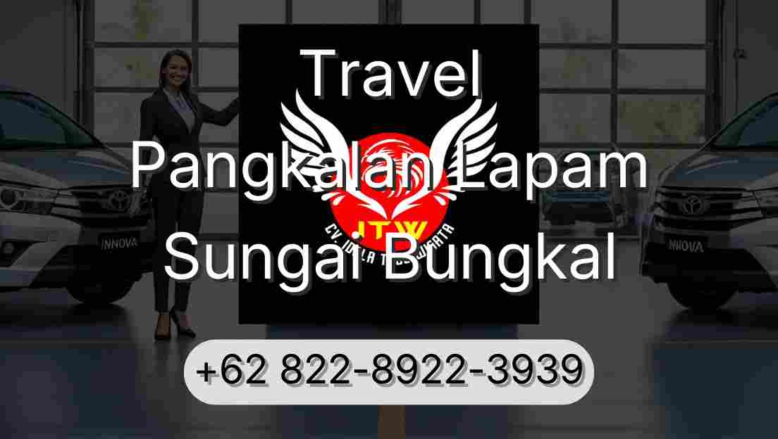 Travel Pangkalan Lapam Sungai Bungkal