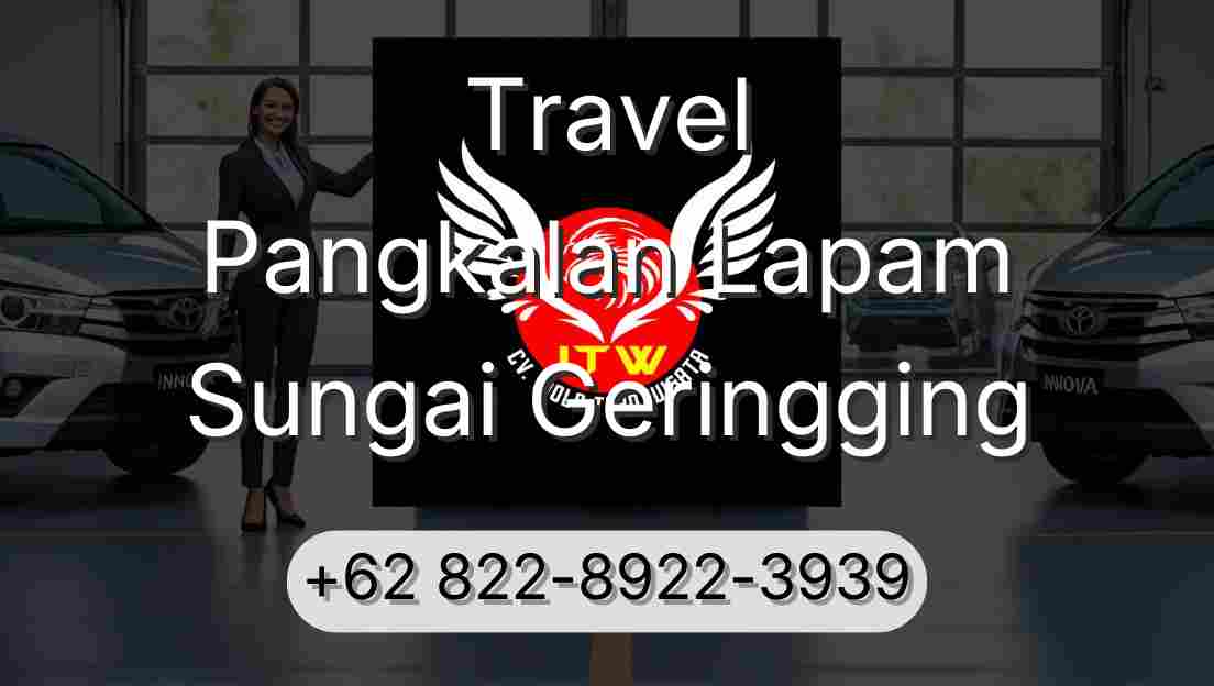 Travel Pangkalan Lapam Sungai Geringging