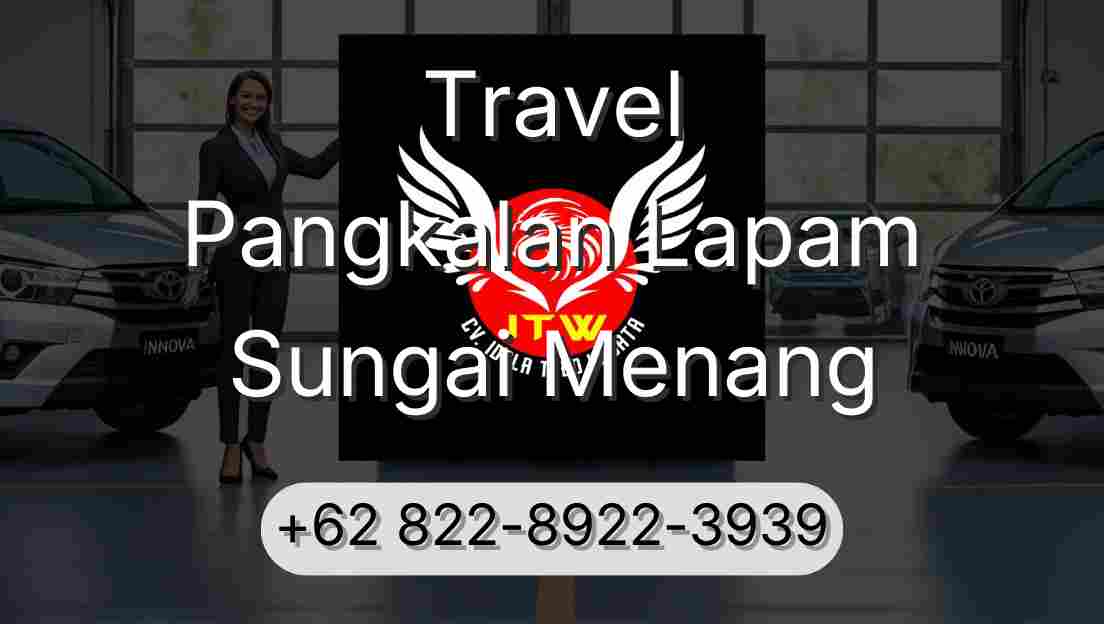 Travel Pangkalan Lapam Sungai Menang