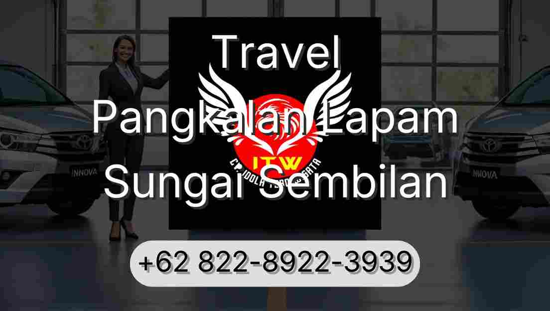Travel Pangkalan Lapam Sungai Sembilan