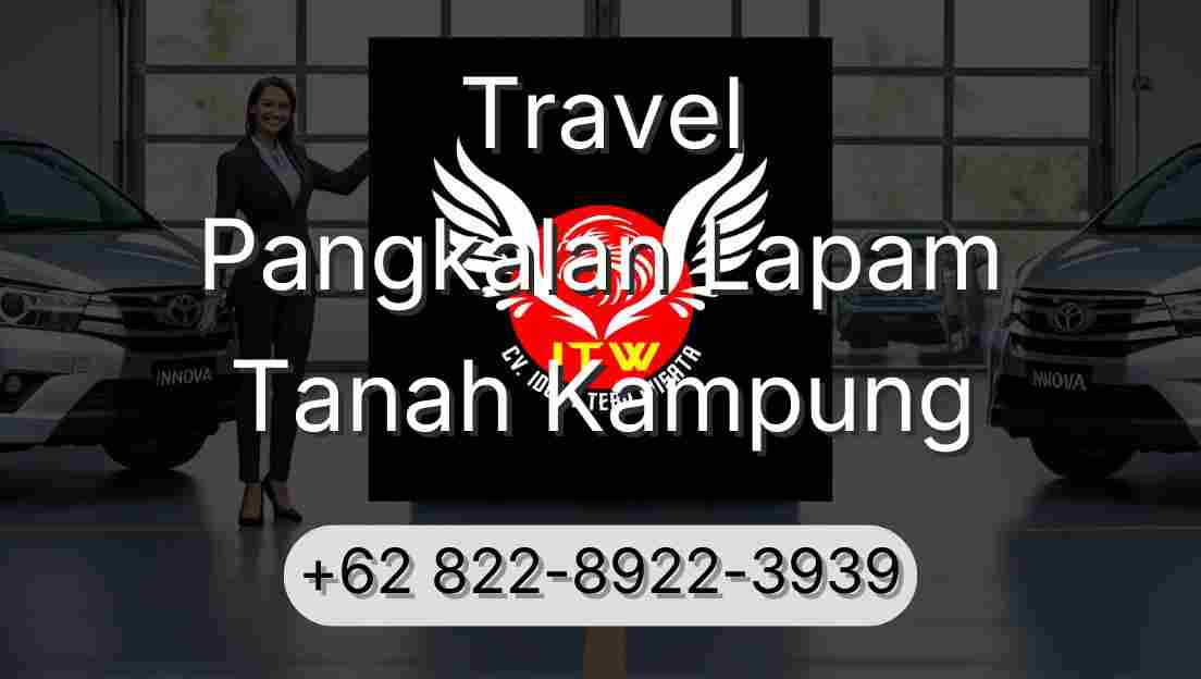 Travel Pangkalan Lapam Tanah Kampung