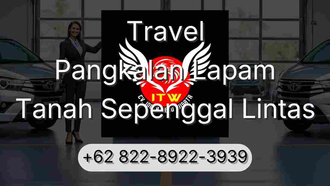 Travel Pangkalan Lapam Tanah Sepenggal Lintas