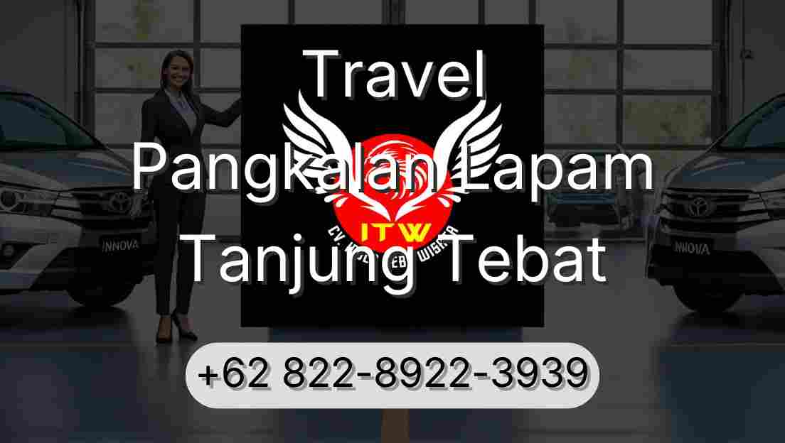 Travel Pangkalan Lapam Tanjung Tebat