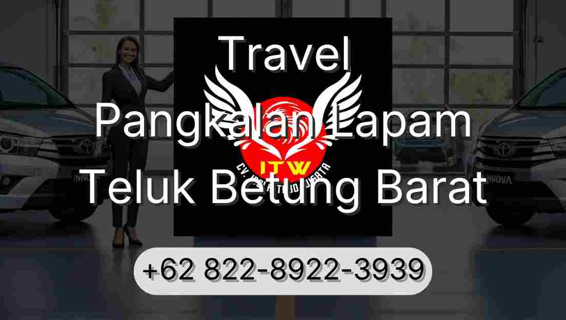 Travel Pangkalan Lapam Teluk Betung Barat