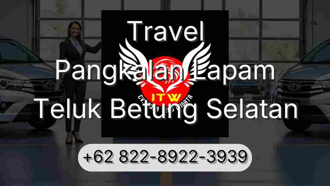 Travel Pangkalan Lapam Teluk Betung Selatan