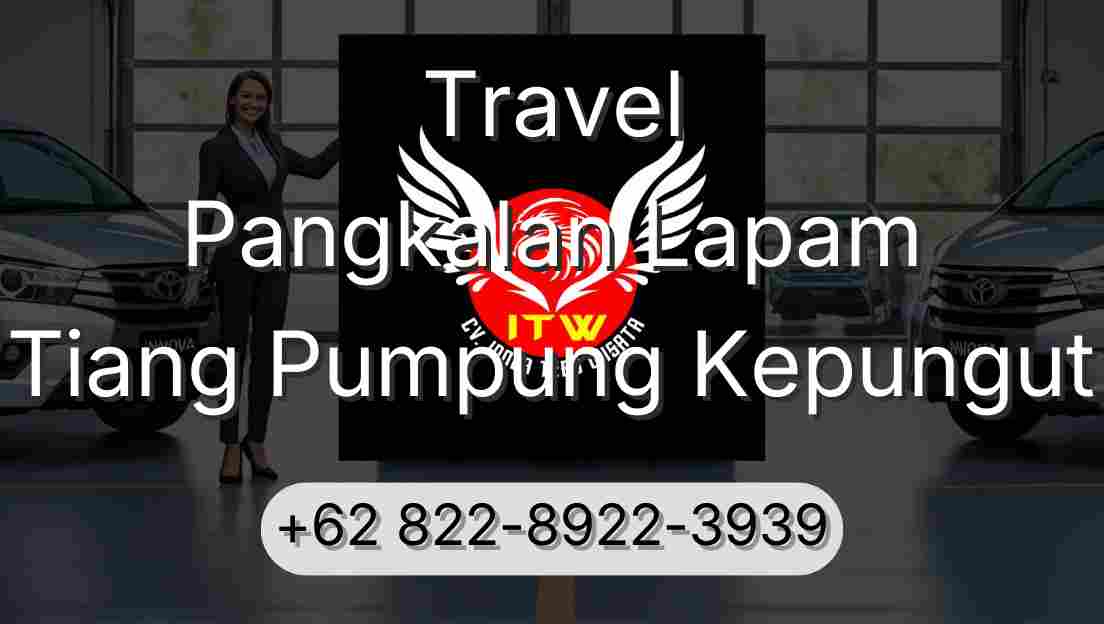 Travel Pangkalan Lapam Tiang Pumpung Kepungut