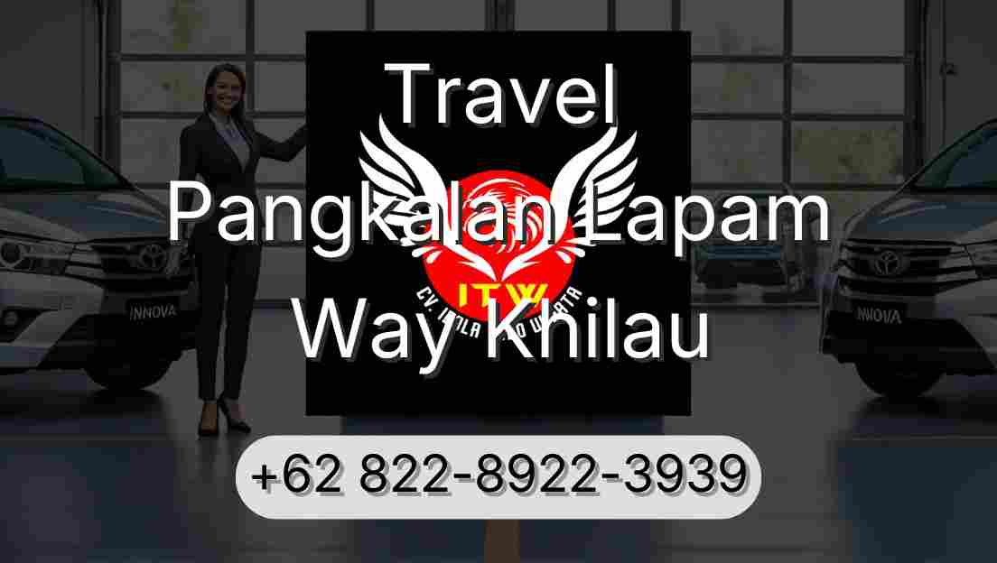 Travel Pangkalan Lapam Way Khilau