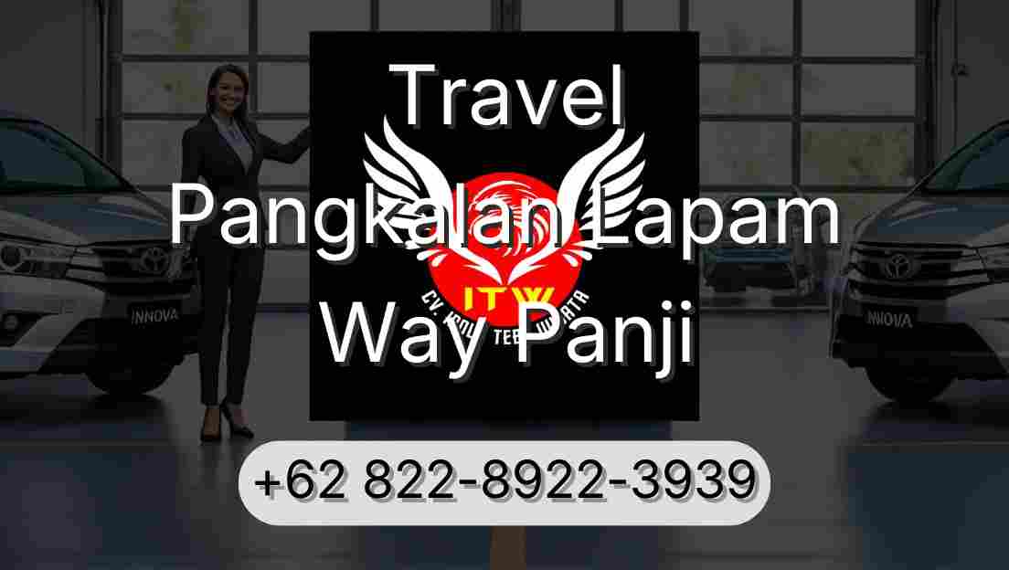 Travel Pangkalan Lapam Way Panji