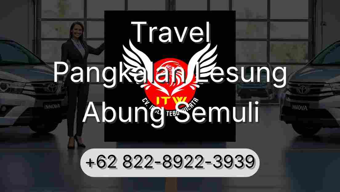 Travel Pangkalan Lesung Abung Semuli