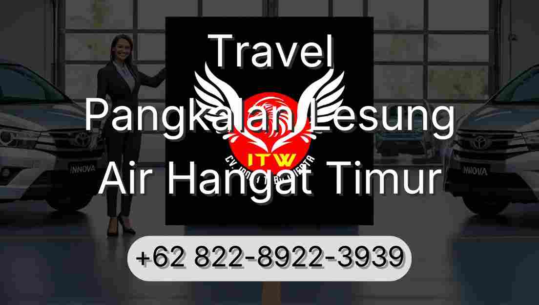 Travel Pangkalan Lesung Air Hangat Timur