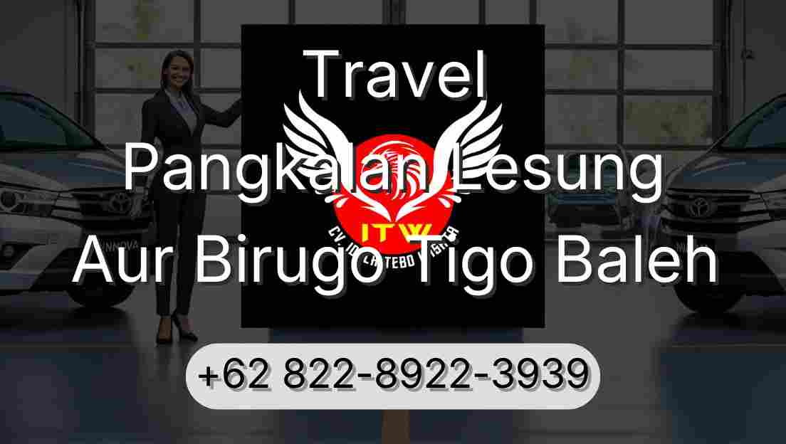 Travel Pangkalan Lesung Aur Birugo Tigo Baleh