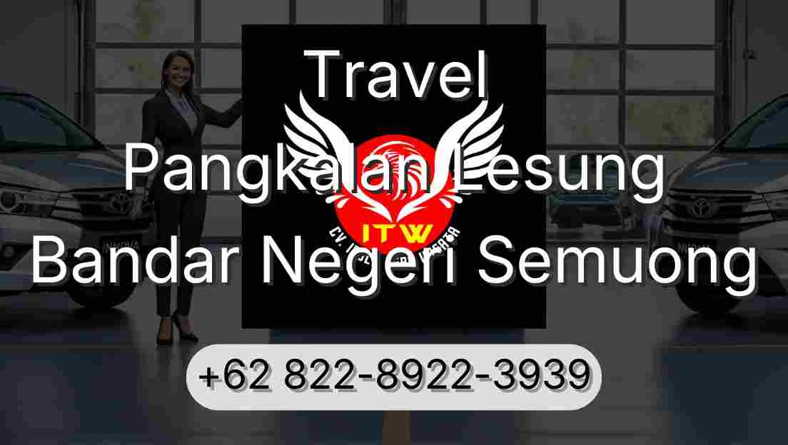 Travel Pangkalan Lesung Bandar Negeri Semuong