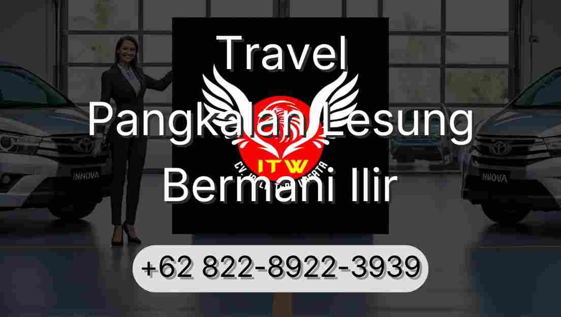 Travel Pangkalan Lesung Bermani Ilir
