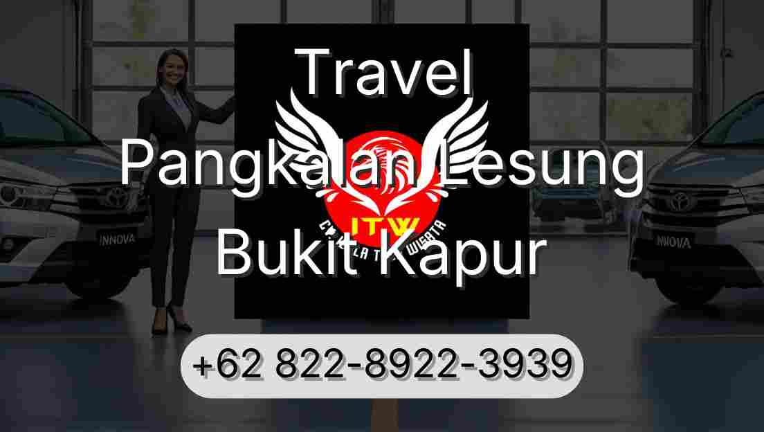 Travel Pangkalan Lesung Bukit Kapur