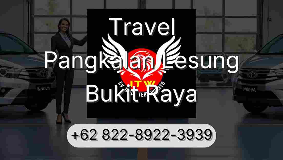 Travel Pangkalan Lesung Bukit Raya