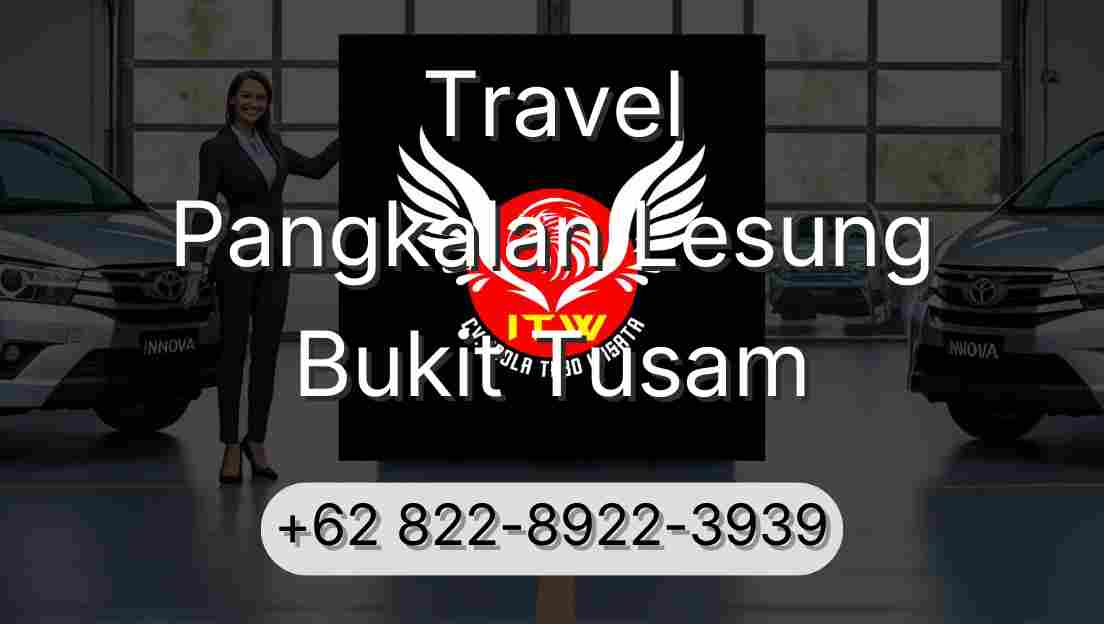 Travel Pangkalan Lesung Bukit Tusam