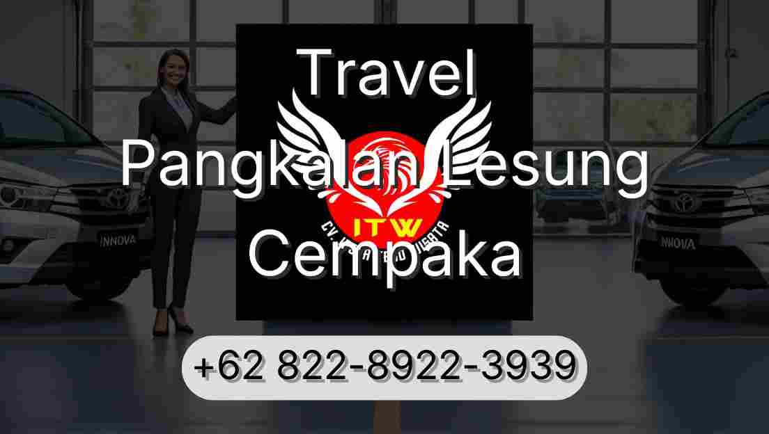 Travel Pangkalan Lesung Cempaka