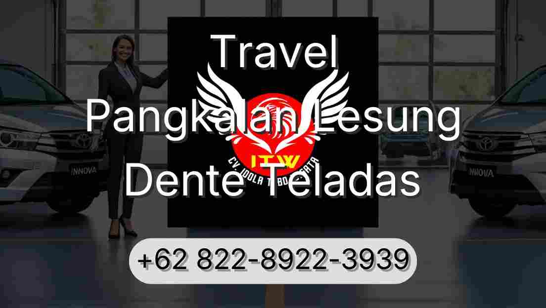 Travel Pangkalan Lesung Dente Teladas
