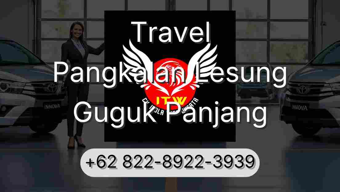 Travel Pangkalan Lesung Guguk Panjang