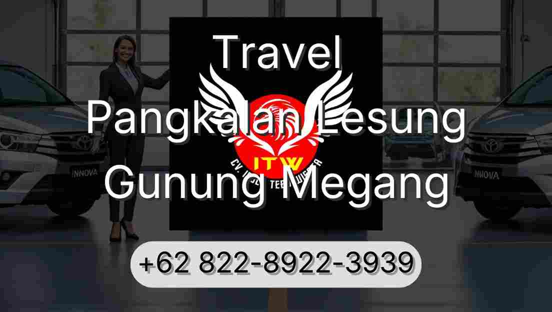 Travel Pangkalan Lesung Gunung Megang