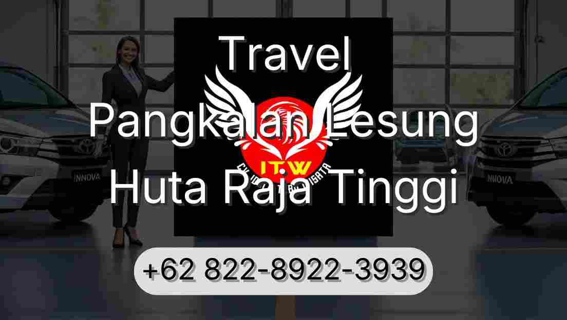 Travel Pangkalan Lesung Huta Raja Tinggi