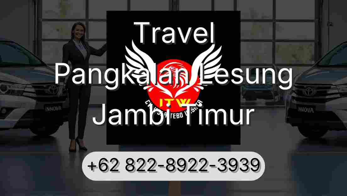 Travel Pangkalan Lesung Jambi Timur