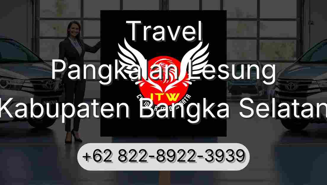 Travel Pangkalan Lesung Kabupaten Bangka Selatan