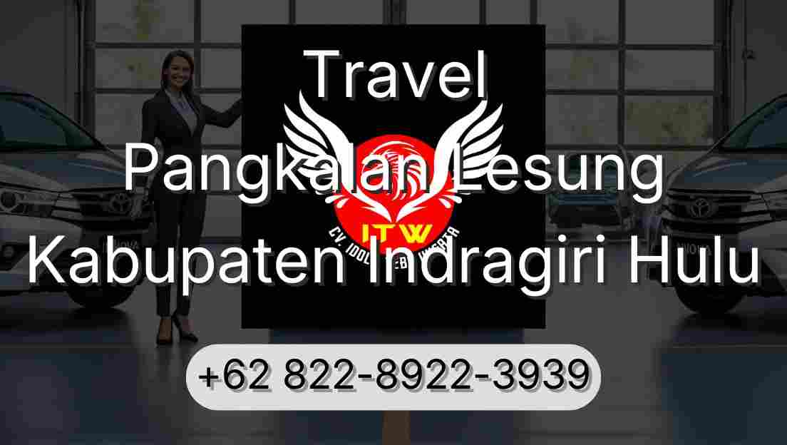 Travel Pangkalan Lesung Kabupaten Indragiri Hulu