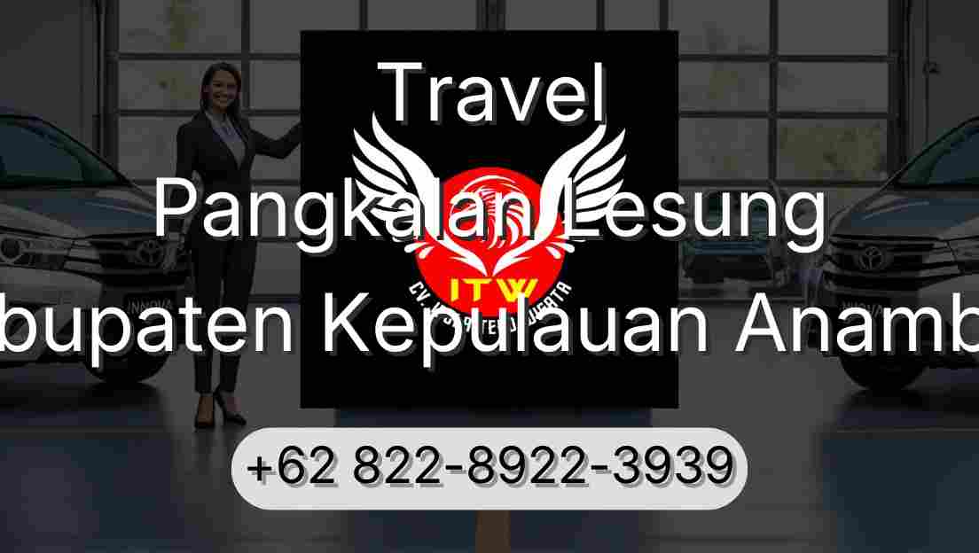 Travel Pangkalan Lesung Kabupaten Kepulauan Anambas