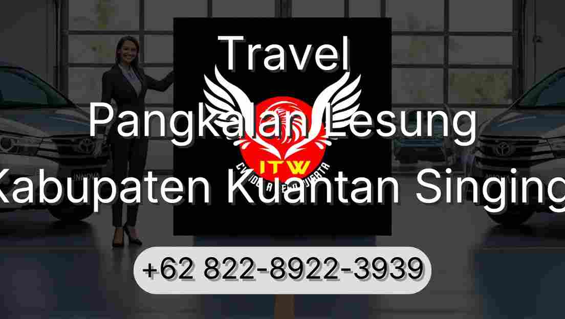 Travel Pangkalan Lesung Kabupaten Kuantan Singingi